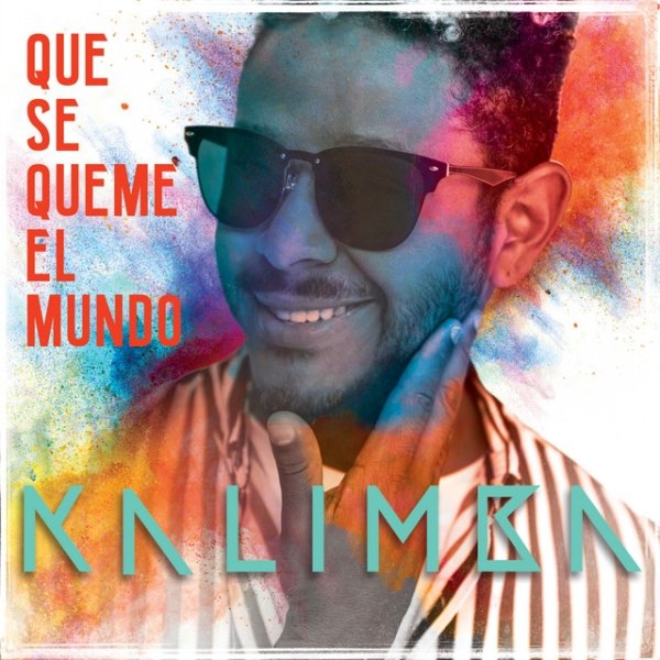 Kalimba Que Se Queme El Mundo, 2019