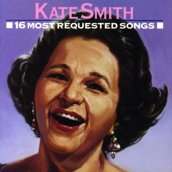 Kate Smith 16 Most Requested Songs, 1991