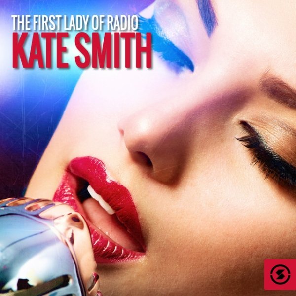 Kate Smith The First Lady of Radio: Kate Smith, 2014