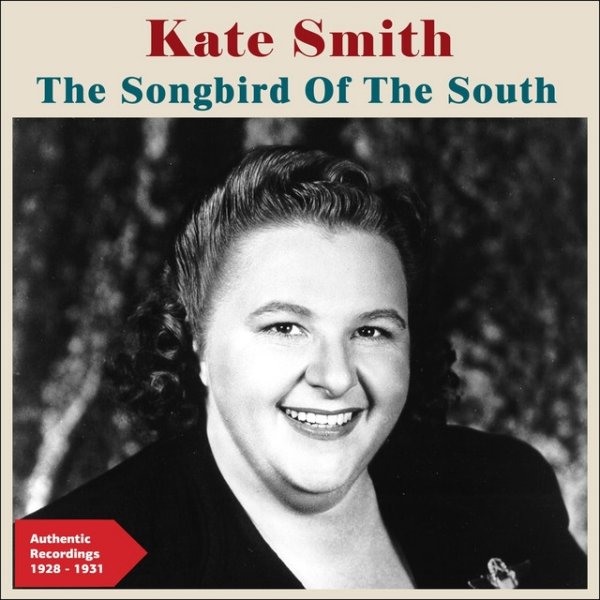 Album Kate Smith - The Song Bird of the South (Authentic Recordings 1928 -1931)