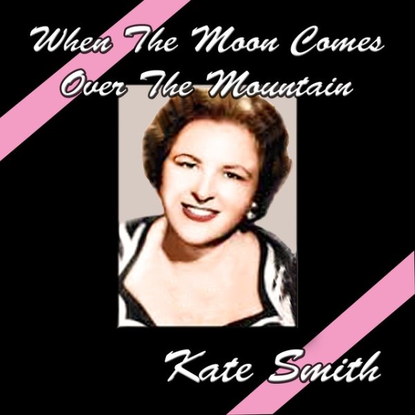 Kate Smith When The Moon Comes Over The Mountain, 2008