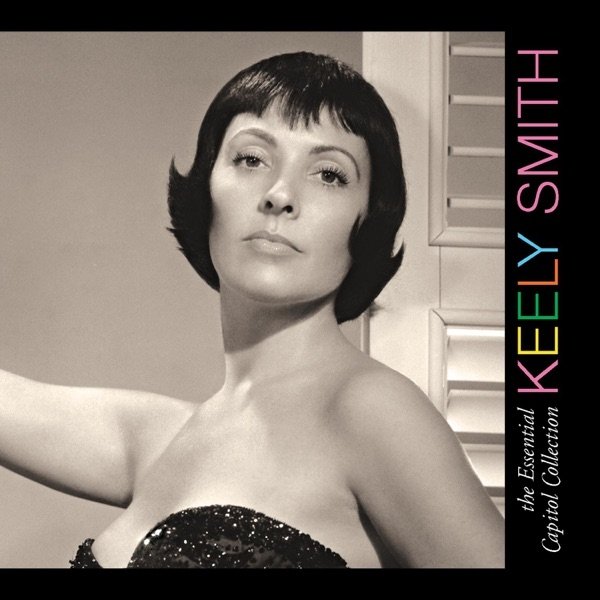 Keely Smith The Essential Capitol Collection, 2007