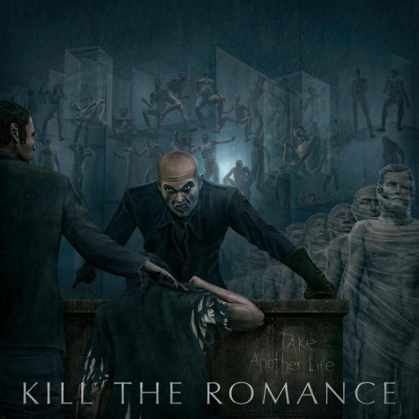 Kill the Romance Take Another Life, 2007