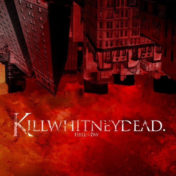 Album Killwhitneydead - Hell To Pay