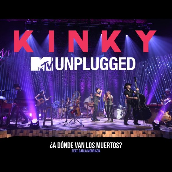 Kinky ¿A Dónde Van los Muertos?, 2014