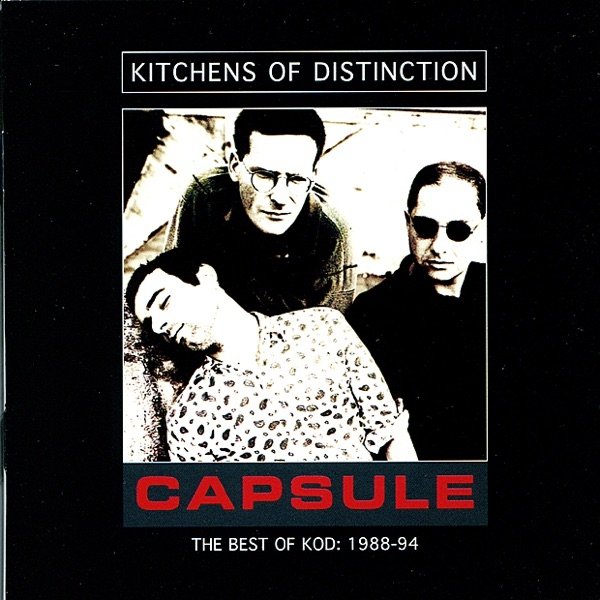 Kitchens Of Distinction Capsule - The Best of Kod, 2003