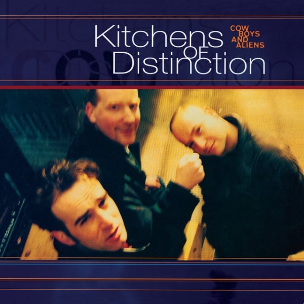 Kitchens Of Distinction Cowboys And Aliens, 1994