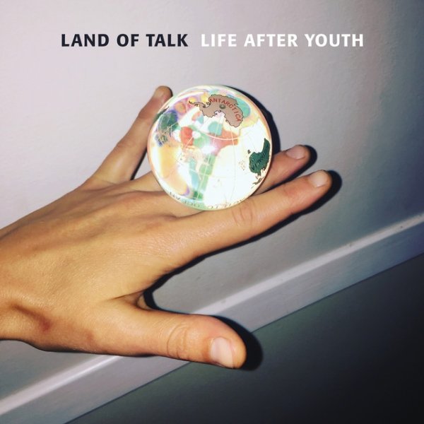 Album Land of Talk - Life After Youth