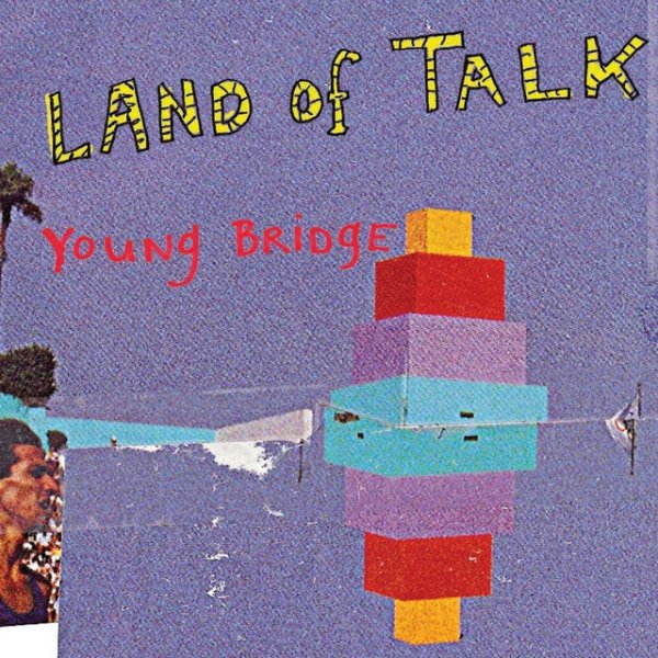 Land of Talk Young Bridge, 2007