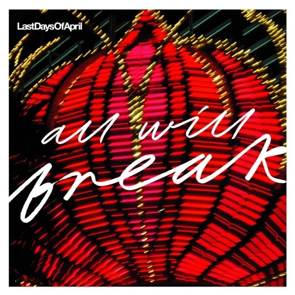 Album Last Days Of April - All Will Break