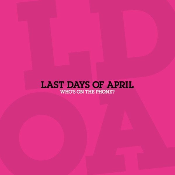 Album Last Days Of April - Who