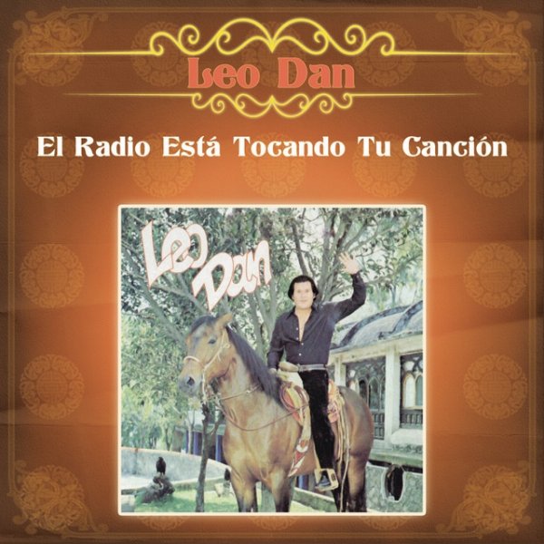 Album Leo Dan - El Radio Esta Tocando Tu Canción