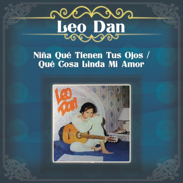 Album Leo Dan - Niña Qué Tienen Tus Ojos / Qué Cosa Linda Mi Amor