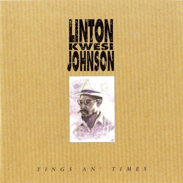 Linton Kwesi Johnson Tings An' Times, 1991