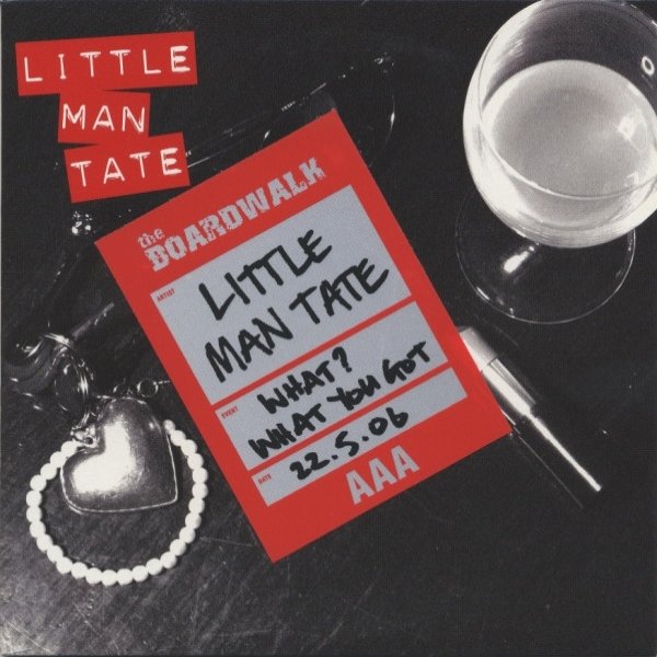 Little Man Tate What? What You Got, 2006