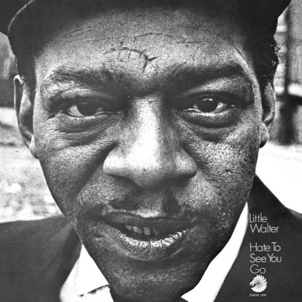 Little Walter Hate To See You Go, 1969