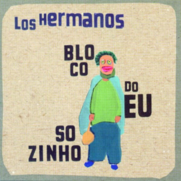 Los Hermanos Bloco Do Eu Sozinho, 2001