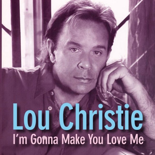 Lou Christie I'm Gonna Make You Love Me, 2015