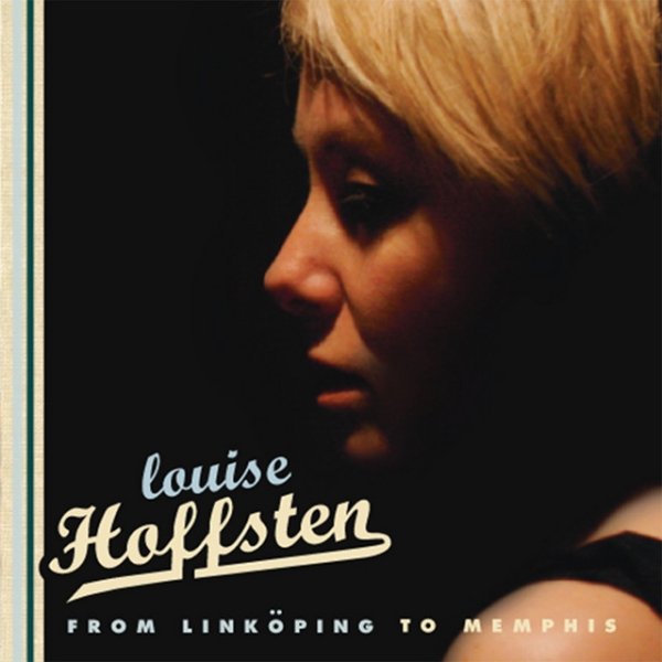 Louise Hoffsten From Linköping to Memphis, 2005