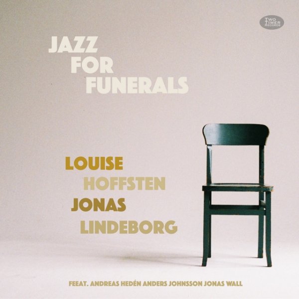 Louise Hoffsten Jazz for Funerals, 2018