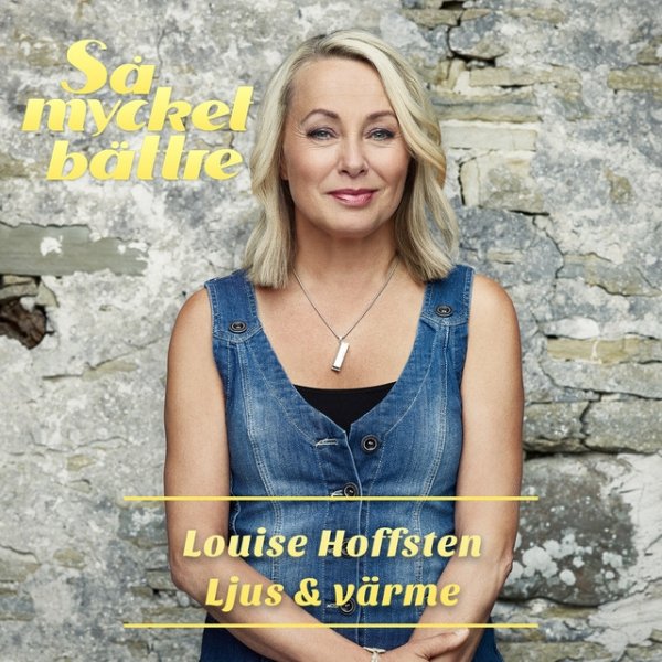 Louise Hoffsten Ljus & värme, 2018