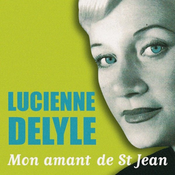 Lucienne Delyle Mon amant de St Jean, 2009