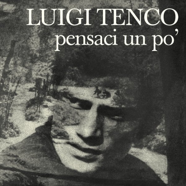 Luigi Tenco Pensaci Un Po', 1969