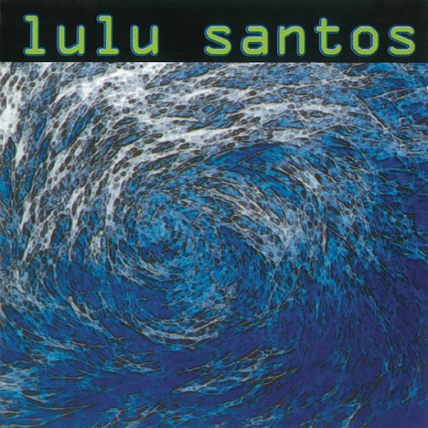 Lulu Santos Anti Ciclone Tropical, 1996