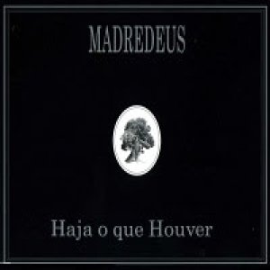 Madredeus Haja O Que Houver, 1997