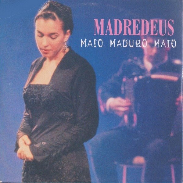 Madredeus Maio Maduro Maio, 1995