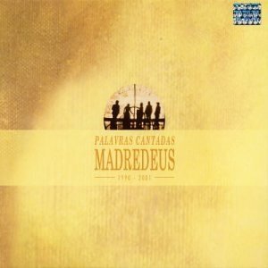 Madredeus Palavras Cantadas - 1990 - 2001, 2002