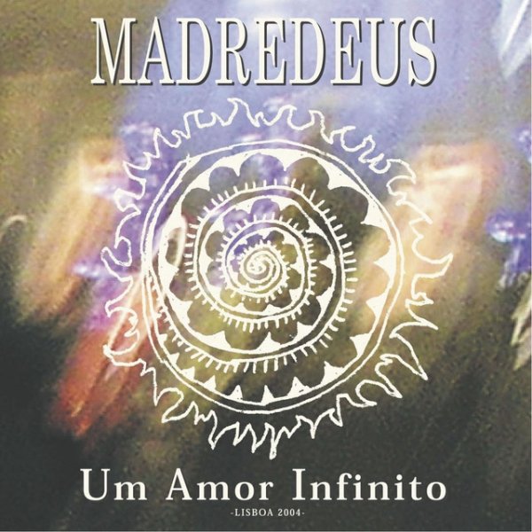 Madredeus Um Amor Infinito, 2004