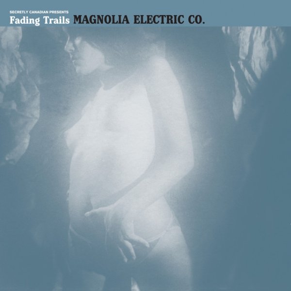 Magnolia Electric Co. Fading Trails, 2006