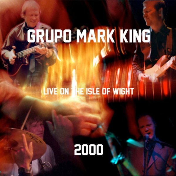 Mark King Grupo Mark King Live On the Isle of Wight 2000, 2000