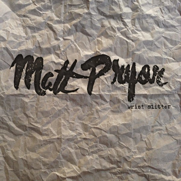 Matt Pryor Kinda Go to Pieces, 2013