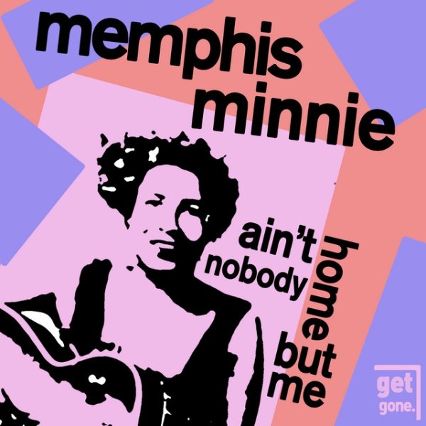 Memphis Minnie Ain't Nobody Home but Me - Classic Blues, 2013