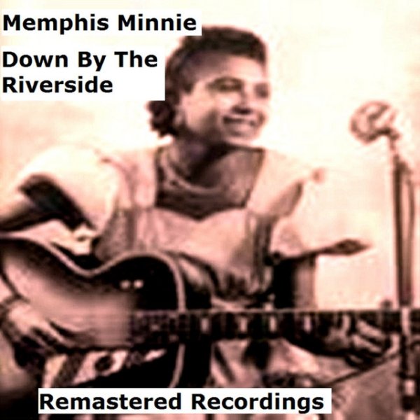 Memphis Minnie Down By the Riverside, 1930