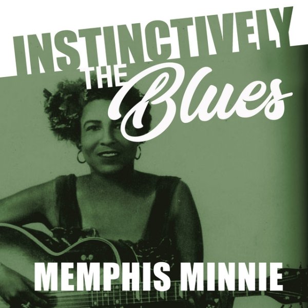 Album Memphis Minnie - Instinctively the Blues - Memphis Minnie