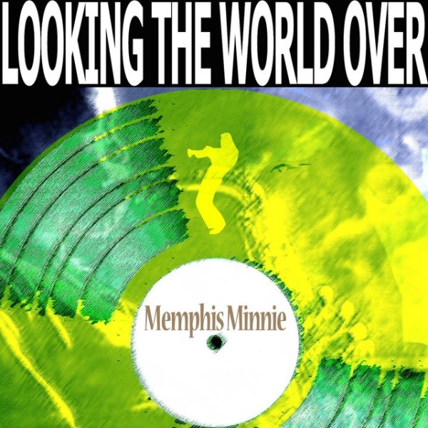 Memphis Minnie Looking the World Over, 2014