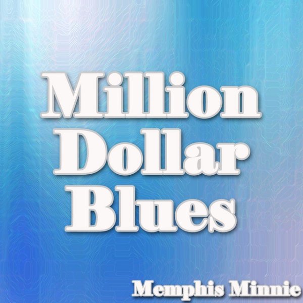 Memphis Minnie Million Dollar Blues, 2014