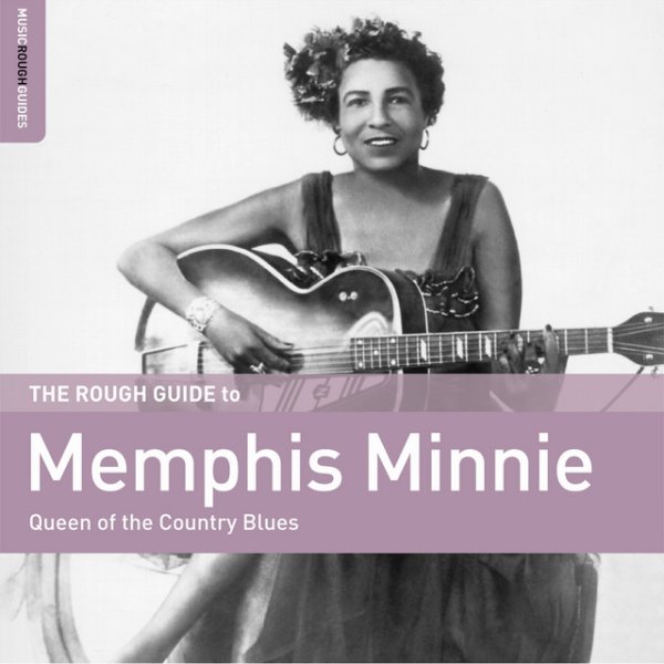 Memphis Minnie Rough Guide to Memphis Minnie - Queen of the Country Blues, 2022