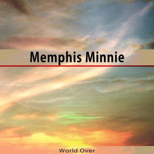 Album Memphis Minnie - World Over