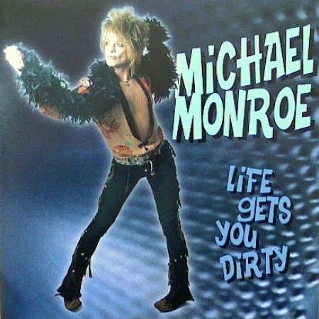 Michael Monroe Life Gets You Dirty, 1999