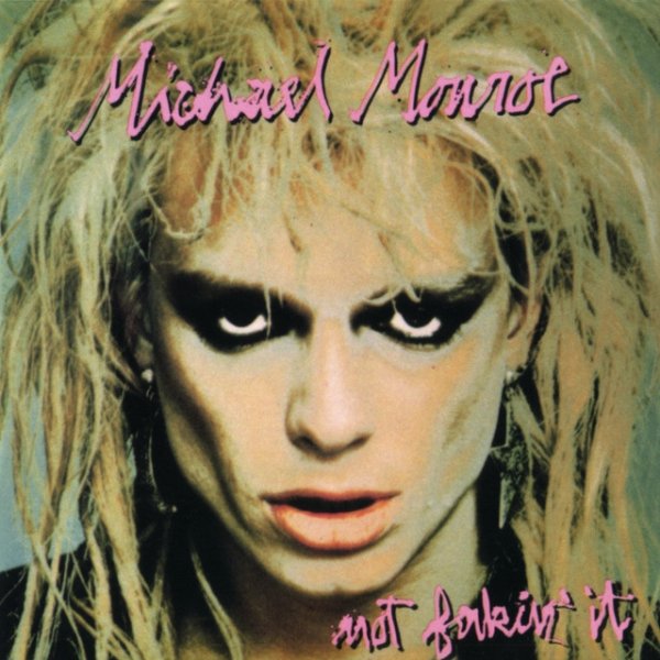 Michael Monroe Not Fakin' It, 1989