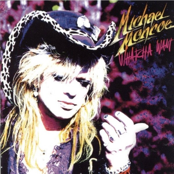 Album Michael Monroe - Whatcha Want