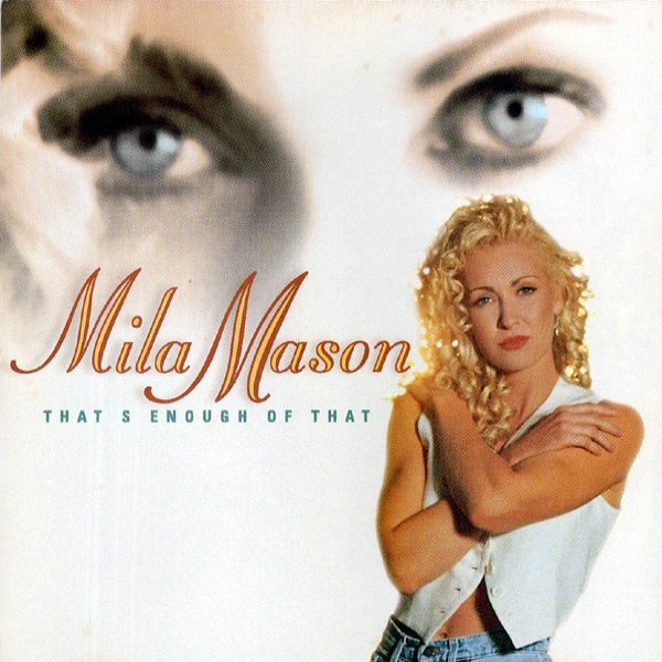 Mila Mason That's Enough Of That, 1996