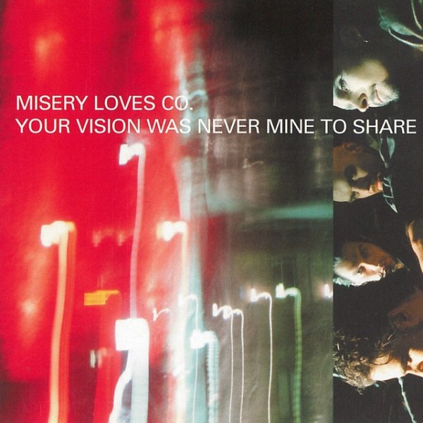 Misery Loves Co. Your Vision Was Never Mine To Share, 2000