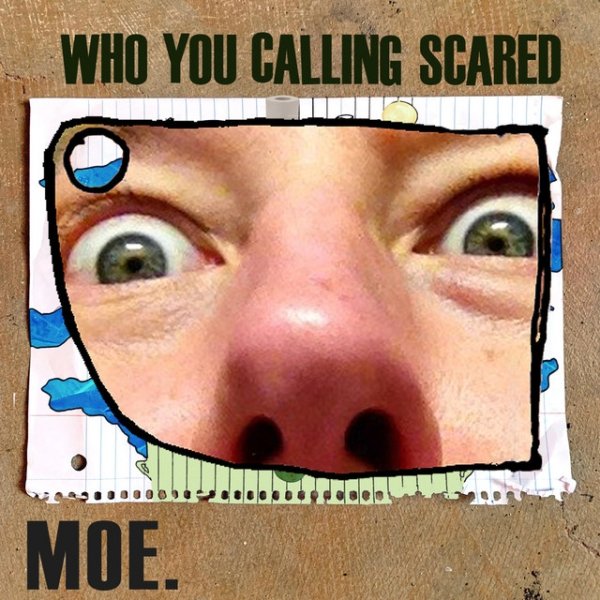 Album moe. - Who You Calling Scared