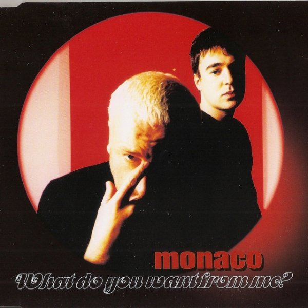 Monaco What Do You Want From Me?, 1997