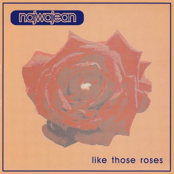 Najwajean Like Those Roses, 1998